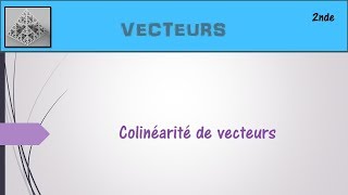 Vecteurs  5Vecteurs colinéaires [upl. by Odnalro]