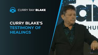 Curry Blakes testimony of healings [upl. by Wright]