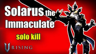 Solarus the Immaculate  V Rising 10  solo kill [upl. by Waylan]