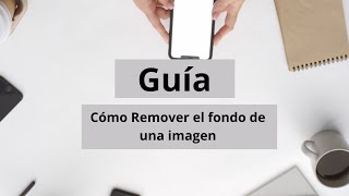 Cómo Remover el fondo de una imagen con esta Guía Corta [upl. by Rapp531]