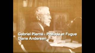 Gabriel Pierné  Prélude et Fugue played by Diane Andersen [upl. by Inirt864]