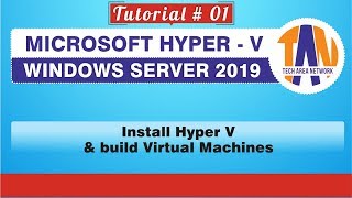 Microsoft Hyper V Role on Windows Server 2019  Install Virtual Machine HYPER V TUTORIAL 01 [upl. by Oflodur]