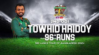 Towhid Hridoys 96 Runs Against Sri Lanka  2nd ODI  Sri Lanka tour of Bangladesh 2024 [upl. by Neeham]