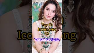 Top 10 iconic song of tamanna bhatia🔥shortsytshortsshortfeedsongtopviraltrendingbollywood [upl. by Prudence]