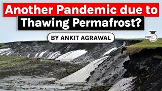 How thawing permafrost amp melting Arctic ice can trigger another pandemic Climate Change Impact UPSC [upl. by Charlot]