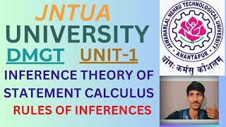 INFERENCE THEORY OF STATEMENT CALCULUSDMGTUNIT1JNTUA [upl. by Atinele]