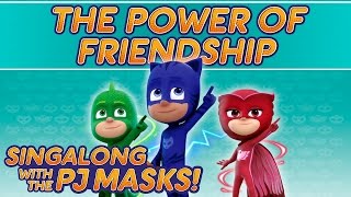 PJ Masks  ♪♪ The Power of Friendship ♪♪ New Song 2016 [upl. by Asher356]