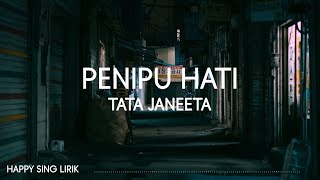 Tata Janeeta  Penipu Hati Lirik [upl. by Saerdna]