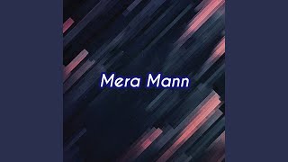 Mera Mann [upl. by Deelaw]