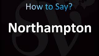 How to Pronounce Northampton CORRECTLY [upl. by Phina283]