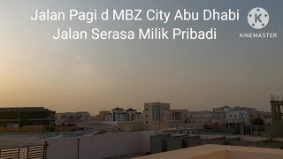 Jalan Pagi di MBZ City Abu Dhabi abudhabi mbzcity traveling liburanabudhabi [upl. by Davita]