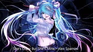 Nightcore  Shes Crazy But Shes Mine 1 Hour [upl. by Livvy]