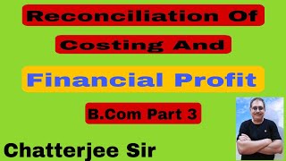 3Reconciliation Statement BCom Part 3Cost AccountingM L Agarwal and BK Mehta Book Ses 202124 [upl. by Wailoo597]