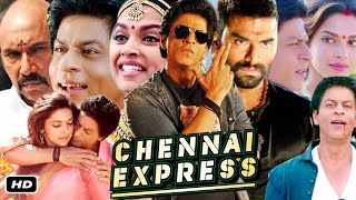 Chennai Express Full Movie Hindi I Shahrukh Khan I Deepika I Sathyaraj I Nikitin Dheer OTT Review [upl. by Hauser]