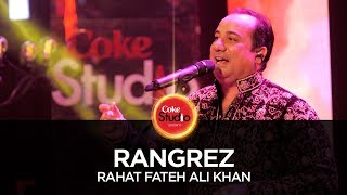 Coke Studio Season 10 Rangrez Rahat Fateh Ali Khan [upl. by Dnalevelc646]