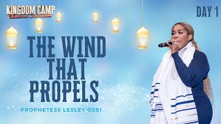 THE WIND THAT PROPELS  PROPHETESS LESLEY OSEI  KINGDOM CAMP 2023  DAY 1  KFTCHURCH 2023 [upl. by Nahs671]