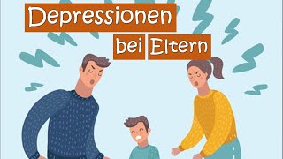 🎭Auswirkungen depressiver Eltern auf das Kind [upl. by Parette]