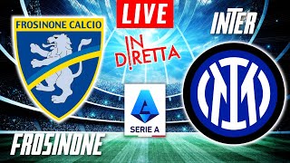 FROSINONE VS INTER MILAN LIVE  ITALIAN SERIE A FOOTBALL MATCH IN DIRETTA  TELECRONACA [upl. by Balkin86]