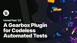 A Gearbox Plugin for Codeless Automated Tests  Unreal Fest 2023 [upl. by Rosinski149]