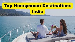 Top Honeymoon Destinations in India Best Honeymoon Trip in India [upl. by Daren]