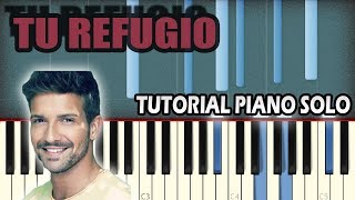 Pablo Alborán  Tu Refugio  Piano Tutorial  Cover [upl. by Oibirot]