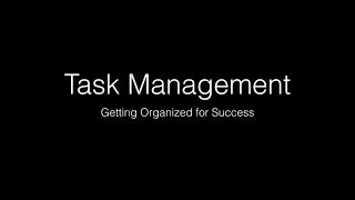 Task Management Training  Getting Organized for Success [upl. by Ardiedal949]