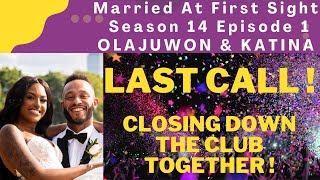 Married At First Sight  Season 14  Episode 1  Katina amp Olajuwon Closing Down The Club Together [upl. by Annoiek359]