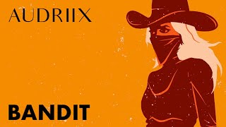 Audriix  Bandit Official Lyric Video [upl. by Viki322]