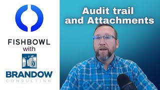 Audit Trail and Attachments in Fishbowl Advanced 2023 [upl. by Yart]