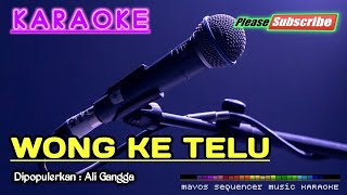 WONG KETELU Ali Gangga KARAOKE [upl. by Nedmac611]