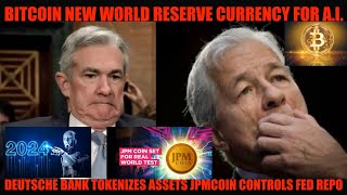 OMG BITCOIN NEW WORLD RESERVE CURRENCY FOR AI JPM COIN amp DEUTSCHE BANK TOKENIZE GLOBAL ECONOMY [upl. by Coughlin252]