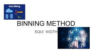 Binning method Equi width [upl. by Negeam]