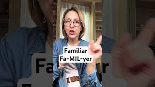 Learn how to pronounce FAMILIAR  SHORTS Quick English Pronunciation Mini Lesson Learnenglish [upl. by Moor]