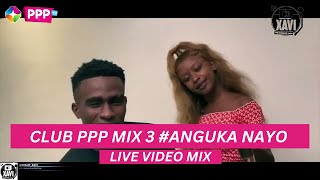 DJ XAVI  CLUB PPP MIX 3🔥🔥 ANGUKANAYO [upl. by Gladstone90]