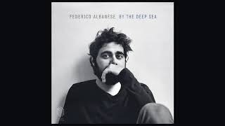 Federico Albanese  By The Deep Sea Official Audio [upl. by Ettevey]