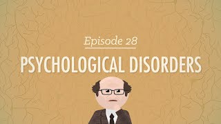 Psychological Disorders Crash Course Psychology 28 [upl. by Acinot]