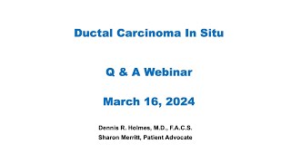 DCIS Breast CA Q amp A March 16 2024 [upl. by Yenreit217]