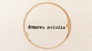 Domowe Melodie  Tu i teraz [upl. by Naujet430]