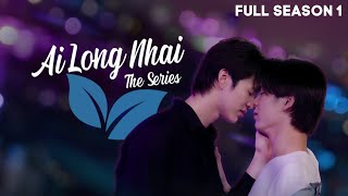 Ai Long Nhai The Series  Full Season 1  Destined to be Lovers ENG SUB [upl. by Pantia422]