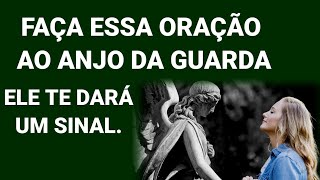 Faça Essa Oração o Anjo Da Guarda Te Dará Um Sinal  Bênçãos Em 2024 [upl. by Dlaniger]