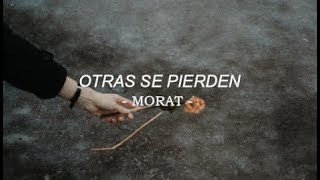 Morat  Otras Se Pierden  Letra [upl. by Seabrooke]