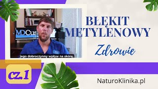 cz 1  Błękit metylenowy początek serii wykładów  naturoklinikapl [upl. by Ayrolg]