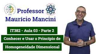 Aula 03V2  Princípio da Homogeneidade Dimensional  Parte 2  Vídeo 006 [upl. by Merla]