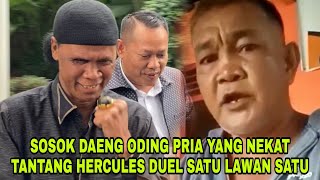 SOSOK DAENG ODING PRIA YANG NEKAT TANTANG HERCULES DUEL SATU LAWAN SATU [upl. by Siroval978]