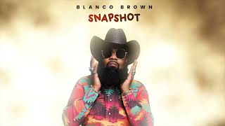 Blanco Brown  Snapshot Official Audio [upl. by Patricia]