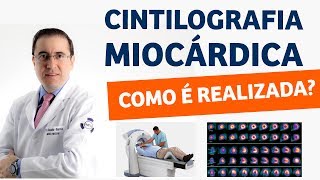 Cintilografia Miocárdica Como É Feito o Exame [upl. by Rodrigo209]