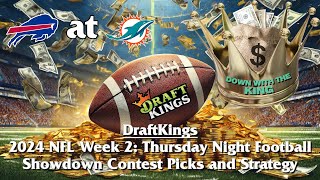 2024 NFL Week 2 Thursday Night Football Draftkings Showdown Contest Picks BUF at MIA [upl. by Esme]