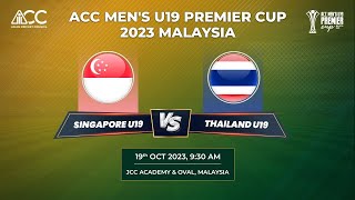 ACC MENS U19 PREMIER CUP 2023  SINGAPORE vs THAILAND [upl. by Clotilda38]