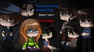 The Case Of The Ancold CityThe Orphanage Part 1GCMM [upl. by Anauq622]