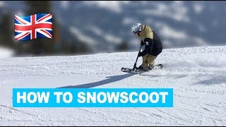 HOW TO RIDE A SNOWSCOOT HOW TO SCOOT TUTORIAL Learn the basis with BenJ Friant [upl. by Acissev484]